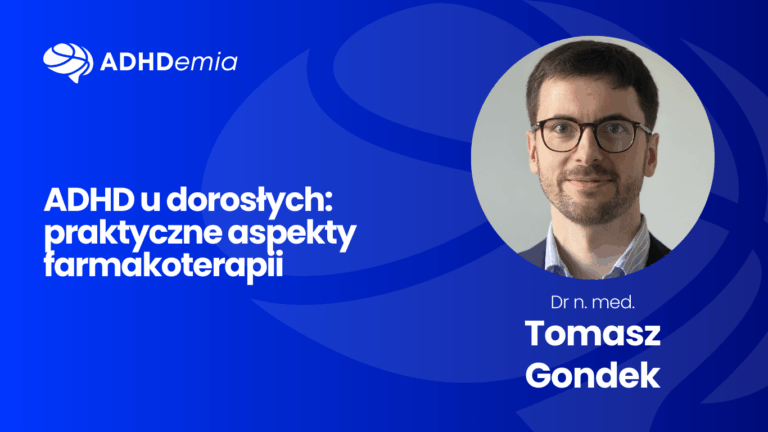 ADHD u dorosłych: praktyczne aspekty farmakoterapii