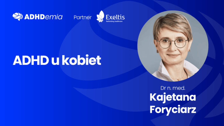 ADHD u kobiet dr n. med. Kajetana Foryciarz